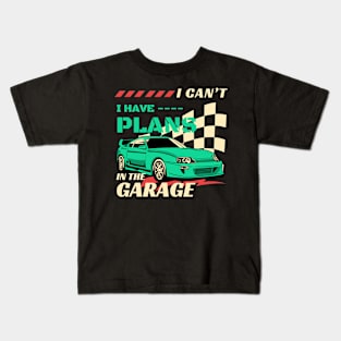 I Can't Have Plans In The Garage - Classic car Kids T-Shirt